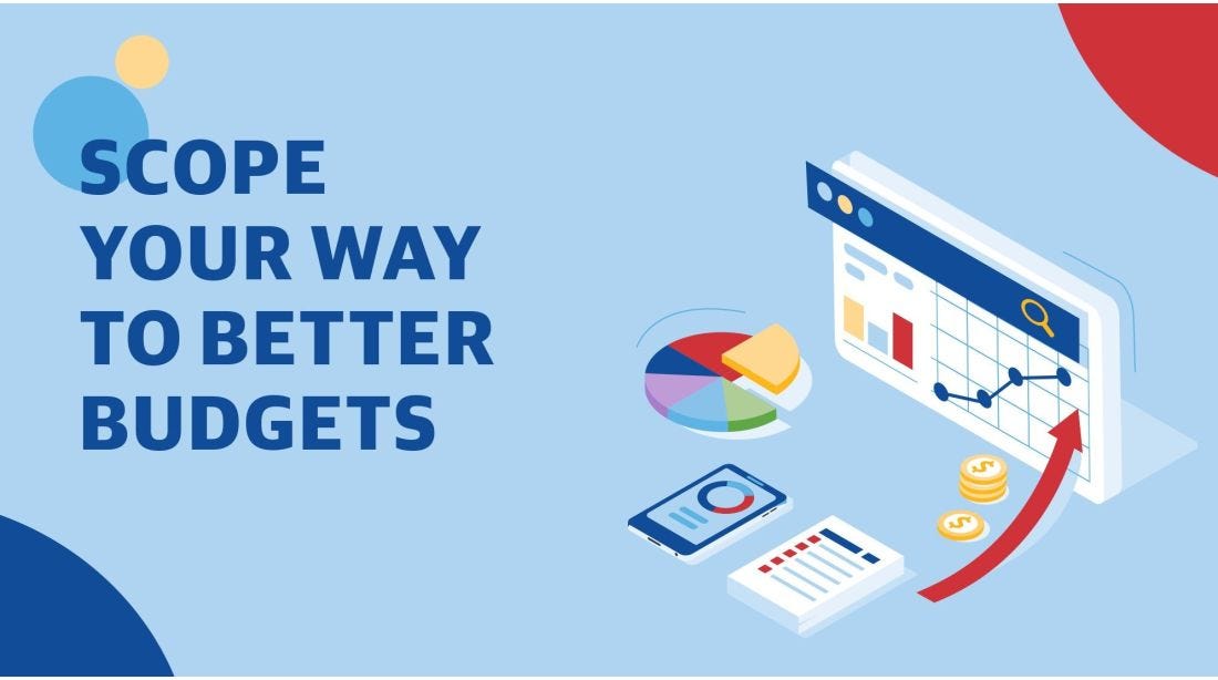 How to Scope Your Way to Better Budgets