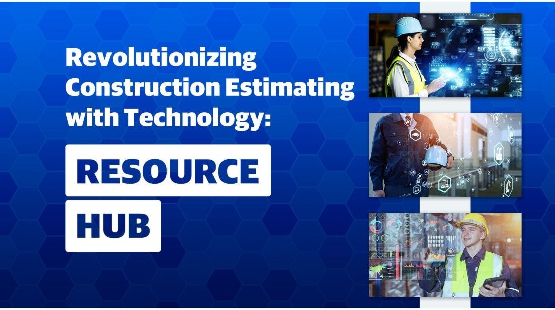 Revolutionizing Construction Estimating with Technology: Resource Hub