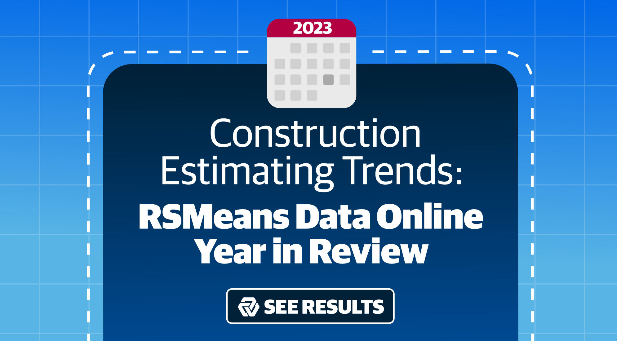 2023 Construction Estimating Trends: RSMeans Data Online Year in Review Card